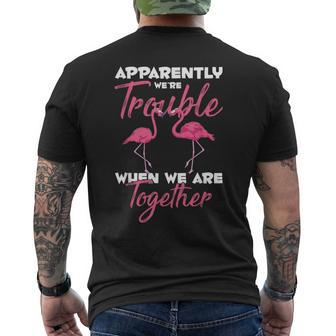 Apparently Were Trouble When We Are Together Pink Flamingo Mens Back Print T-shirt - Thegiftio UK