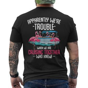 Apparently We're Trouble When We Are Cruising Together Men's T-shirt Back Print - Monsterry