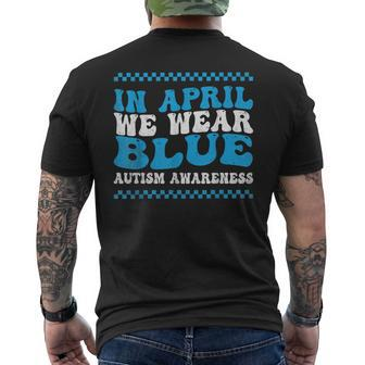 In April We Wear Blue Autism Awareness Month Autism Support Men's T-shirt Back Print - Seseable