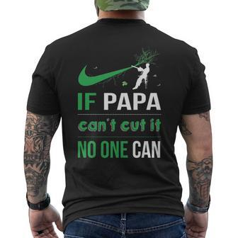Arborist Logger If Papa Can't Cut It Noe Can Men's T-shirt Back Print | Mazezy