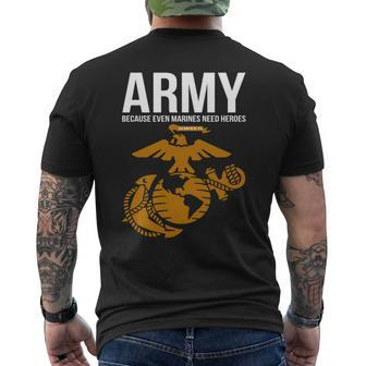 Army Because Even Marines Need Heroes Mens Back Print T-shirt - Seseable
