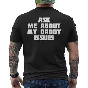 Ask Me About My Daddy Issues Family Problem Men's T-shirt Back Print - Monsterry