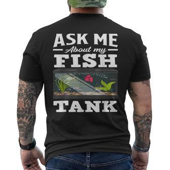 Ask Me About My Fish Tank Aquarium Lover Aquarist Men's T-shirt Back Print - Monsterry CA