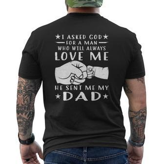 I Asked God For A Man Love Me He Sent My Dad Mens Back Print T-shirt | Mazezy