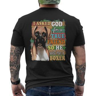 I Asked God For A True Friend So He Sent Me A Boxer Dog Men's T-shirt Back Print | Mazezy