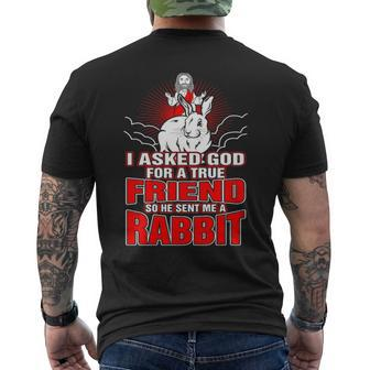 I Asked God For True Friend So He Sent Me A Rabbit Men's T-shirt Back Print | Mazezy