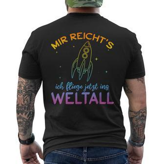 Astronaut Mir Reicht's Ich Fly Jetzt Ins Space Mir Reicht' T-Shirt mit Rückendruck - Seseable
