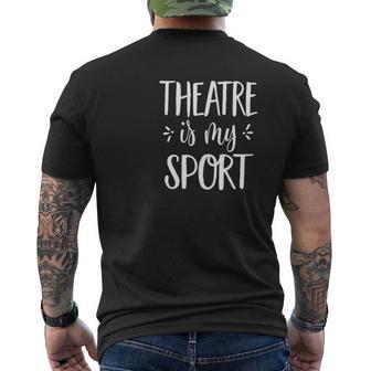 Theatre Is My Sport Theatre For Musical Actors Men's T-shirt Back Print - Monsterry UK