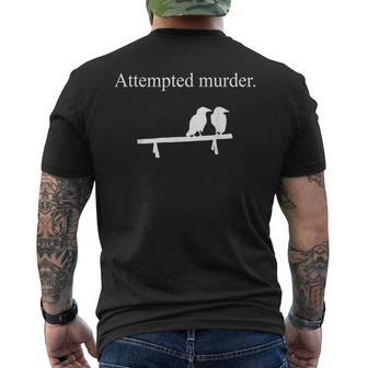 Attempted Murder Sarcasm Crows Ornithology Men's T-shirt Back Print - Monsterry DE