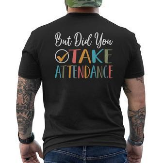 But Did You Take Attendance-Teacher School Secretary Men's T-shirt Back Print | Mazezy AU
