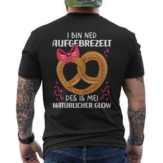 Aufbrezeln I Bin Ned Aufgebrezelt Costume Dirndl T-Shirt mit Rückendruck - Seseable