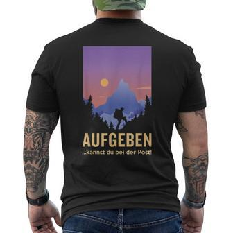 Aufgeben Kannst Du Bei Der Post Wander Mountains T-Shirt mit Rückendruck - Seseable