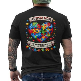 Autism Mom I Use My Patience On My Kid Autism Awareness Men's T-shirt Back Print - Seseable