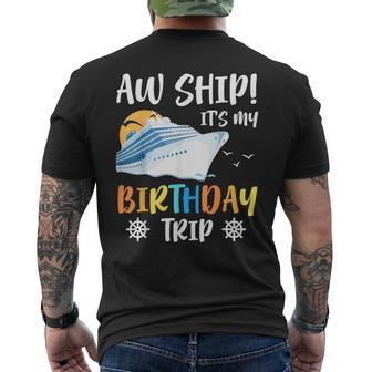 Aw Ship It's My Birthday Trip Cruise Ship Vacation Men's T-shirt Back Print - Thegiftio