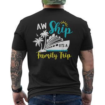 Aw Ship It's A Family Trip Vacation Cruise Lover Matching Men's T-shirt Back Print - Monsterry