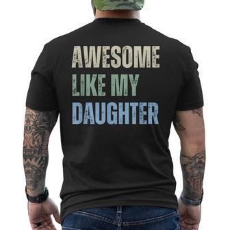 Awesome Like My Daughter Fathers Day Dad Grandpa Pappy Men's T-shirt Back Print - Monsterry UK