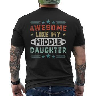 Awesome Like My Middle Daughter Retro Fathers Day Men's T-shirt Back Print - Monsterry UK