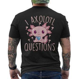 I Axolotl Questions Kawaii Men's T-shirt Back Print - Thegiftio UK