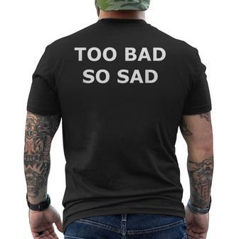 Too Bad So Sad T Men's T-shirt Back Print - Monsterry UK
