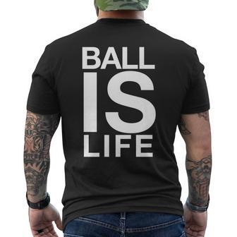 Ball Is Life Logo T For Basketball Fans And Players Men's T-shirt Back Print - Monsterry