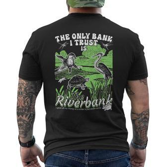 The Only Bank I Trust Is The Riverbank I Gave All My Money Men's T-shirt Back Print - Thegiftio UK