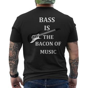 Bass Is The Bacon Of Music T Bass Players T Men's T-shirt Back Print - Monsterry