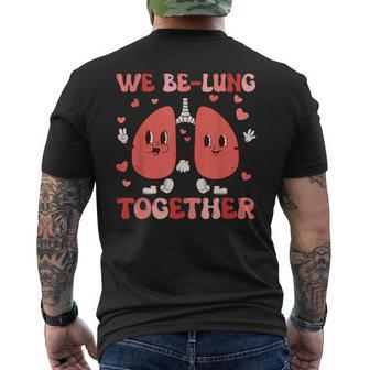 We Be-Lung Together Respiratory Therapist Couples Valentine Men's T-shirt Back Print | Mazezy