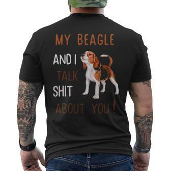 My Beagle & I Talk Shit About You Dog Lover Owner Men's T-shirt Back Print | Mazezy