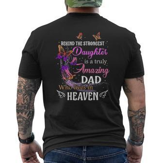 Behind The Strongest Daughter Is A Truly Amazing Dad Who Lives In Heaven Mens Back Print T-shirt | Mazezy