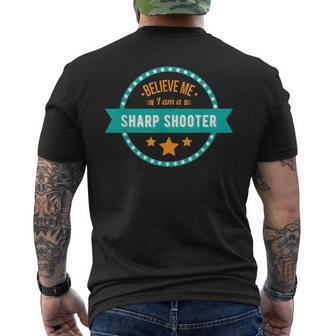 Believe Me I Am A Sharp Shooter Men's T-shirt Back Print - Monsterry UK