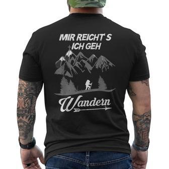 With Bergsteiger Und Wanderer Mir Reichts Ich Geh Wandering T-Shirt mit Rückendruck - Seseable