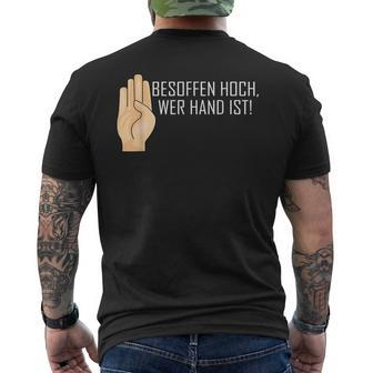 Besopen High Who Hand Is Saufen Party T-Shirt mit Rückendruck - Seseable