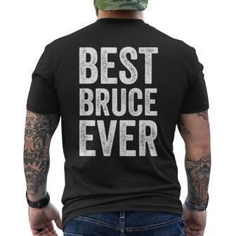 Best Bruce Ever Personalized First Name Bruce Men's T-shirt Back Print - Seseable