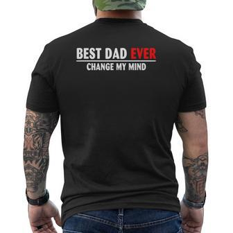 Best Dad Ever Change My Mind Mens Back Print T-shirt | Mazezy