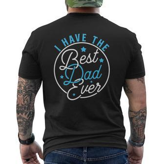I Have Best Dad Ever Daddy Lover Kids Mens Back Print T-shirt | Mazezy