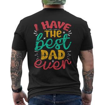 I Have The Best Dad Ever Fathers Day Men's T-shirt Back Print - Monsterry CA