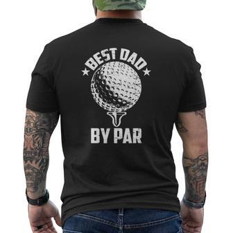Best Dad By Par Fathers Day Golf Tee Golfing Mens Back Print T-shirt | Mazezy