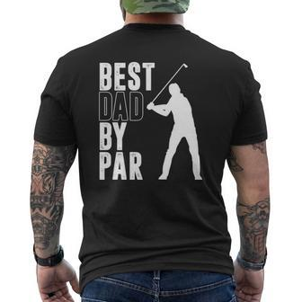 Best Dad By Par Golfer Daddy Fathers Day Idea Golf Mens Back Print T-shirt | Mazezy