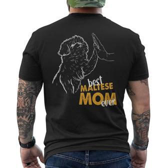Best Maltese Mom Ever Maltese Dog Lover Maltese Mom Men's T-shirt Back Print | Mazezy