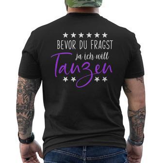 Bevor Du Fragst Ja Ich Will Tanzen Saying Dance T-Shirt mit Rückendruck - Geschenkecke