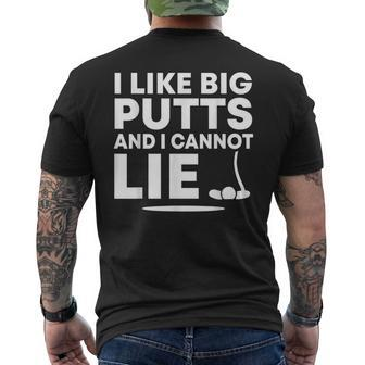 I Like Big Putts And I Cannot Lie Golfing Sport Pun Men's T-shirt Back Print - Monsterry