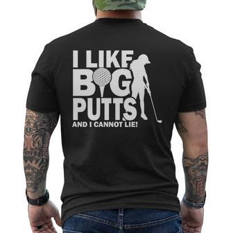 I Like Big Putts And I Cannot Lie Golf Mens Back Print T-shirt - Thegiftio UK