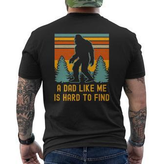 Bigfoot A Dad Like Me Is Hard To Find Dad Mens Back Print T-shirt | Mazezy