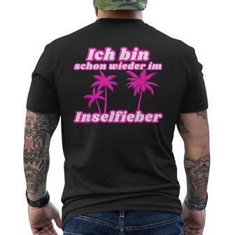 Bin Schon Wieder Im Inselfieber Party Outfit Mallorca Summer T-Shirt mit Rückendruck - Geschenkecke