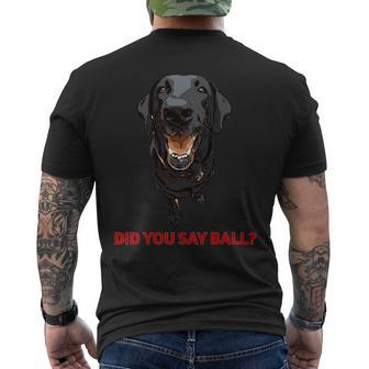 Black Lab Did You Say Ball Men's T-shirt Back Print - Monsterry UK