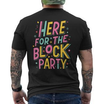 Here For The Block Party Men's T-shirt Back Print - Monsterry AU