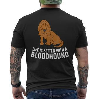 Bloodhound Dog Owner Life Is Better With A Bloodhound Men's T-shirt Back Print - Monsterry