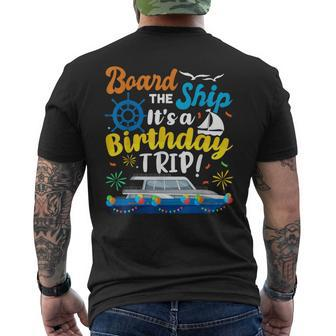 Board The Ship Its A Birthday Trip Cruise Vacation Cruising Men's T-shirt Back Print - Seseable