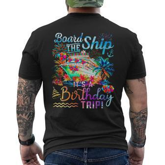 Board The Ship It's A Birthday Trip Cruise Birthday Vacation Men's T-shirt Back Print | Seseable UK