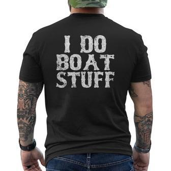 I Do Boat Stuff Father's Day Dad Boatinggift Mens Back Print T-shirt | Mazezy